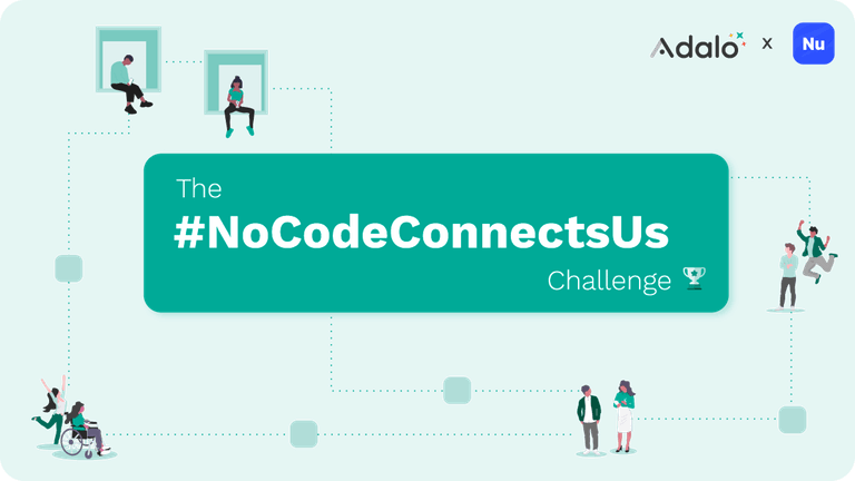 Adalo & The #NoCodeConnectsUs Challenge 💪
